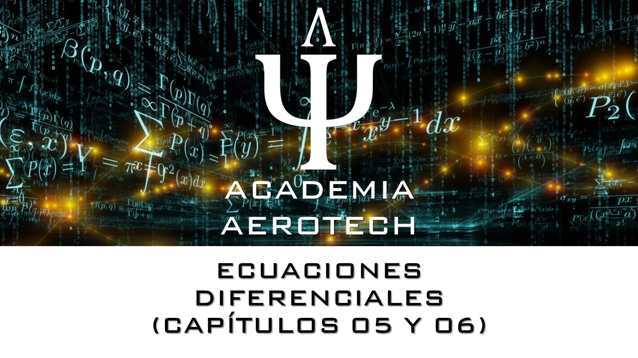 ECUACIONES DIFERENCIALES (Capítulos 05 y 06)